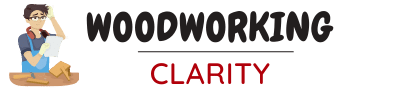 Woodworking Clarity