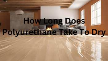 how long does polyurethane take to dry