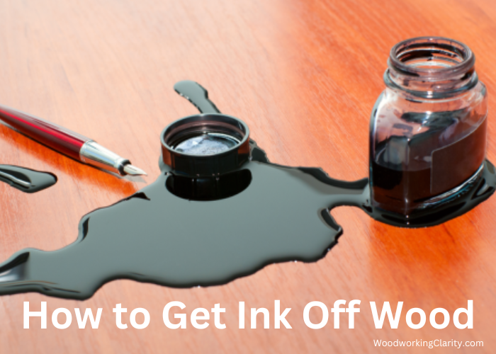 How to Get Ink Off Wood