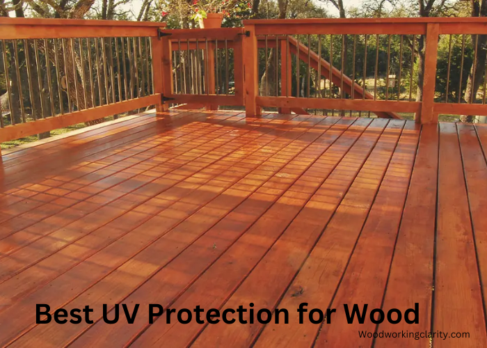 Best UV Protection for Wood