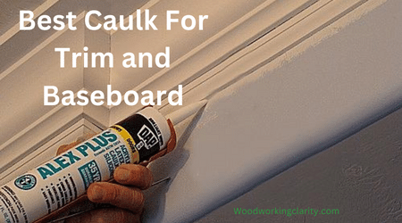 Best Caulk For Trim and Baseboard