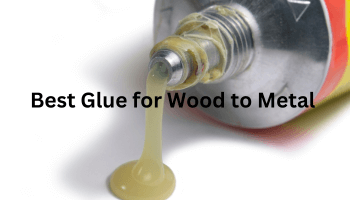 Best Glue for Wood to Metal