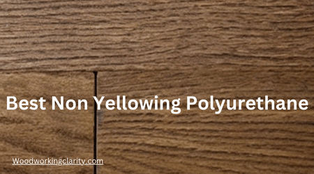Best Non Yellowing Polyurethane