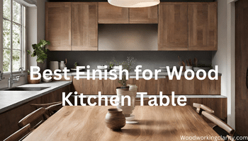 Best Finish for Wood Kitchen Table